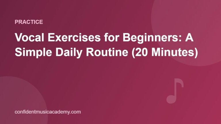 Vocal Exercises for Beginners: A Simple Daily Routine (20 Minutes)