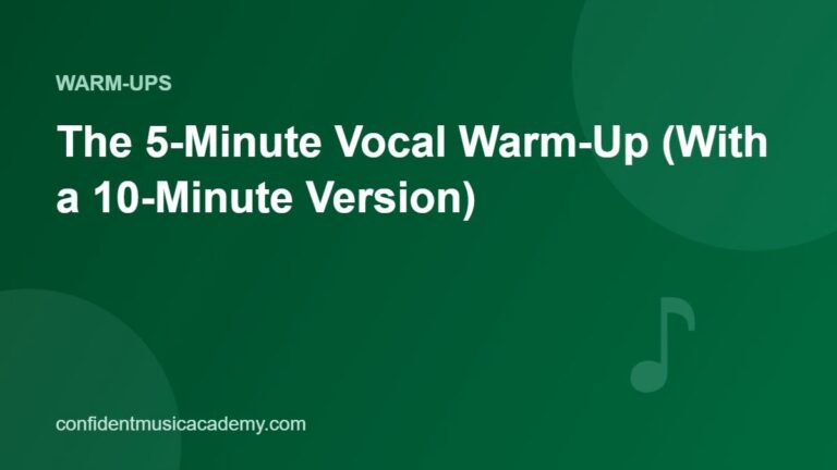 The 5-Minute Vocal Warm-Up (With a 10-Minute Version)
